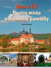 kniha Kam v ČR: Poutní místa a duchovní památky, CPress 2013