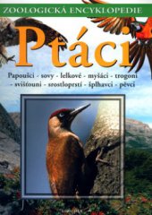 kniha Ptáci. [3], - Papoušci, sovy, lelkové, svišťouni, kolibříci, srostloprstí, šplhavci, pěvci, Knižní klub 2003