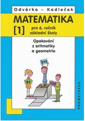 kniha Matematika pro 6. ročník základní školy 1. - Opakování z aritmetiky a geometrie, Prometheus 2010