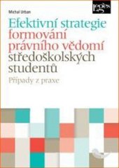 kniha Efektivní strategie formování právního vědomí středoškolských studentů, Leges 2014