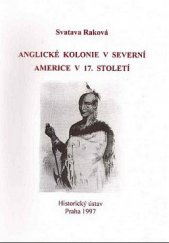 kniha Anglické kolonie v Severní Americe v 17. století modely politické kultury, Historický ústav Akademie věd ČR 1997