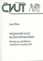 kniha Posuzování vlivů na životní prostředí metody pro předběžnou rozhodovací analýzu EIA, ČVUT 2001
