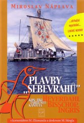 kniha Plavby "sebevrahů" Heyerdahl, Bisschop, Ingriš : Kon-Tiki, Tahiti Nui, Kantuta, Jota 2009