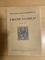 kniha Universitní profesor knihtiskařem S koně na osla?, Grafia 1946