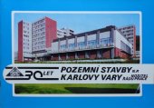 kniha Pozemní stavby Karlovo Vary  30 let Pozemních staveb Karlovo Vary , Pouzemní stavby Karlovo Vary  1984