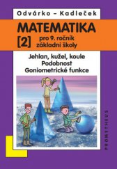 kniha Matematika pro 9. ročník základní školy 2. - Jehlan, kužel, koule, Podobnost, Goniometrické funkce, Prometheus 2013
