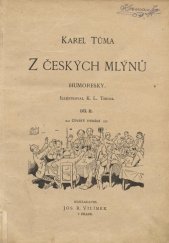 kniha Z českých mlýnů Díl 2 humoresky., Jos. R. Vilímek 1906