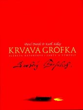 kniha Krvavá grófka Alžbeta Bátoryová/fakty a výmysly, Slovart 2016