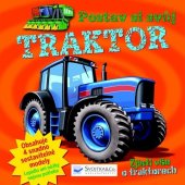 kniha Postav si svůj traktor Zjisti vše o traktorech, Svojtka 2015