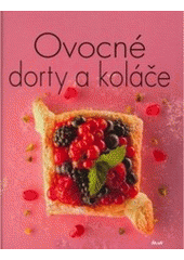 kniha Ovocné dorty a koláče, Ikar 2008