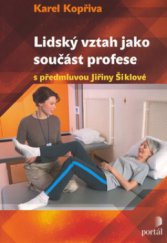 kniha Lidský vztah jako součást profese [psychoterapeutické kapitoly pro sociální, pedagogické a zdravotnické profese], Portál 2006