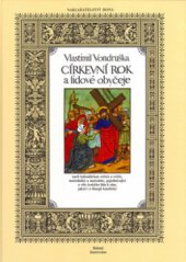 kniha Církevní rok a lidové obyčeje, aneb, Kalendárium světců a světic, mučedníků a mučednic, pojednávající o víře českého lidu k nim, jakož i o liturgii katolické, Dona 2005