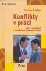 kniha Konflikty v práci jak se vypořádat s konfliktními situacemi a lidmi, Grada 2003