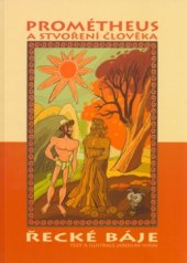 kniha Prométheus a stvoření člověka řecké báje, Slovart 2004