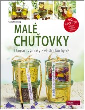 kniha Malé chuťovky Domácí výrobky z vlastní kuchyně, Brázda 2022
