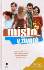 kniha Místo v životě příběh podle stejnojmenného televizního seriálu, Kvarta 2006