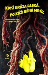 kniha Když hrůza laská, po kůži běhá mráz antologie erotického hororu, Golden Dog 2025