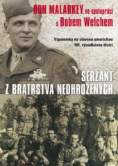 kniha Seržant z Bratrstva neohrožených vzpomínky na slavnou americkou 101. výsadkovou divizi, BB/art 2009