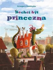 kniha Nechci být princezna, CPress 2017