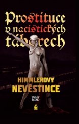 kniha Prostituce v nacistických táborech Himmlerovy nevěstince, Petrklíč 2016