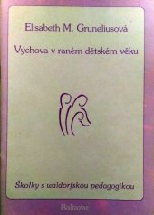 kniha Výchova v raném dětském věku školky s waldorskou pedagogikou, Baltazar 1992