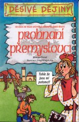 kniha Prohnaní Přemyslovci (o čem se vám učitelé neodvažují říct), Egmont 2004