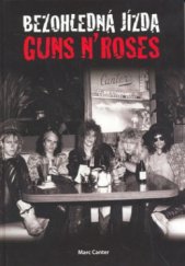 kniha Bezohledná jízda Guns N' Roses a zrození "Appetite For Destruction", Volvox Globator 2008