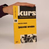 kniha Kurs technických znalostí Zpracování novoduru - základy pro klempíře a pracovníky z oborů, kde se novodur uplatňuje : učební text pro 2. roč. učebního oboru klempíř, SNTL 1974