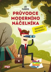 kniha Průvodce moderního náčelníka Management pro pokročilé, Management Press 2017