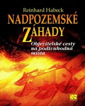 kniha Nadpozemské záhady Objevitelské cesty na podivuhodná místa, NS Svoboda 2018