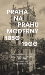 kniha Praha na prahu moderny Velký průvodce po architektuře 1850–1900, Paseka 2017