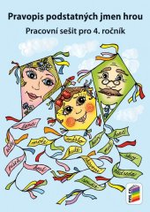 kniha Pravopis podstatných jmen hrou Pracovní sešit pro 4. ročník, Nakladatelství Nová škola Brno 2025