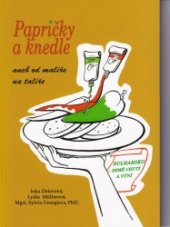 kniha Papričky a knedle aneb od malíře na talíře, Bulharská kulturně-osvětová organizace Sv. Cyrila a Metoděje 2013