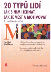 kniha 20 typů lidí jak s nimi jednat, jak je vést a motivovat, Grada 2012