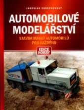 kniha Automobilové modelářství stavba maket automobilů pro každého, CPress 2003