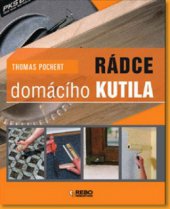 kniha Rádce domácího kutila, Rebo 2009