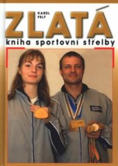 kniha Zlatá kniha sportovní střelby, Ottovo nakladatelství - Cesty 2003