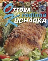 kniha Ottova rodinná kuchárka, Ottovo nakladateľstvo 2007