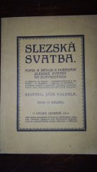 kniha Slezská svatba Popis a návod k pořádání slezské svatby na slavnostech, Zemské Sdružení agrárního dorostu českého venkova pro vévodství Slezské 1914