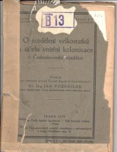 kniha O rozdělení velkostatků k účelu vnitřní kolonisace v Československé republice, Česká agrární společnost 1919