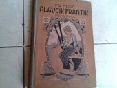 kniha Plavčík Frantík Pov., Ústřed. nakl. učitel. 1919