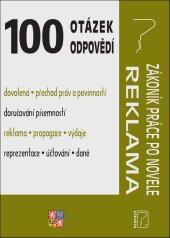 kniha 100 otázek a odpovědí Zákoník práce po novele; Reklama a propagace Zákoník práce po novele; Reklama, propagace, reprezentace, Poradce 2025
