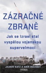 kniha Zázračné zbraně Jak se Izrael stal vyspělou vojenskou supervelmocí, Knižní klub 2018