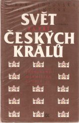 kniha Svět za tří českých králů Ferdinand, Maxmilián, Rudolf II. : výbor z kronikářských zápisů o letech 1526-1596, Svoboda 1987