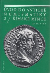 kniha Úvod do antické numismatiky. 2, - Římské mince, Česká numismatická společnost 1998