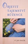kniha Objevit tajemství růžence, Matice Cyrillo-Methodějská 2012