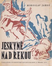 kniha Jeskyně nad řekou Dobrodružství pěti hochů a děvčete, Studentská knihtiskárna 1947
