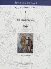 kniha Sphaera octava. Mýty a věda o hvězdách I. Pseudo-Hyginus: Báje, Artefactum 2013