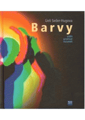 kniha Barvy vidět - prožívat - rozumět, Wald Press 2009