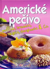kniha Americké pečivo muffins, brownies, bagels, doughnuts & Co., Naumann & Göbel 2006
